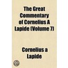 The Great Commentary Of Cornelius A Lapide (Volume 7) door Cornelius Lapide