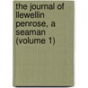 The Journal Of Llewellin Penrose, A Seaman (Volume 1) door William Williams