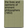 The Lives And Opinions Of Eminent Philosophers (1853) door Diogenes Laërtius