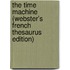 The Time Machine (Webster's French Thesaurus Edition)