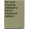 The Time Machine (Webster's French Thesaurus Edition) door Reference Icon Reference