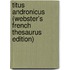 Titus Andronicus (Webster's French Thesaurus Edition)