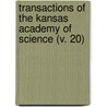 Transactions Of The Kansas Academy Of Science (V. 20) door Kansas Academy of Science
