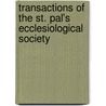 Transactions of the St. Pal's Ecclesiological Society door General Books