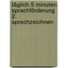 Täglich 5 Minuten Sprachförderung 2. Sprechzeichnen door Lily Gleuwitz