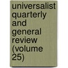 Universalist Quarterly and General Review (Volume 25) door General Books