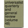 Universalist Quarterly and General Review (Volume 48) door General Books