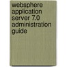 Websphere Application Server 7.0 Administration Guide door Steve Robinson