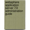 Websphere Application Server 7.0 Administration Guide door Steve Robinson