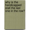 Why Is The Handicapped Stall The Last One In The Row? door Tory Sileo