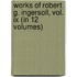 Works Of Robert G. Ingersoll, Vol. Ix (In 12 Volumes)