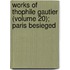 Works of Thophile Gautier (Volume 20); Paris Besieged