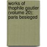 Works of Thophile Gautier (Volume 20); Paris Besieged