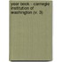 Year Book - Carnegie Institution Of Washington (V. 3)