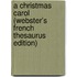 A Christmas Carol (Webster's French Thesaurus Edition)