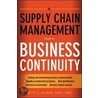 A Supply Chain Management Guide To Business Continuity by Betty A. Kildow