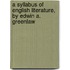 A Syllabus Of English Literature, By Edwin A. Greenlaw