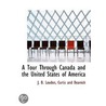 A Tour Through Canada And The United States Of America by J.B. Loudon