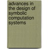 Advances in the Design of Symbolic Computation Systems by A. Miola