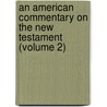An American Commentary On The New Testament (Volume 2) door Alvah Hovey