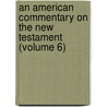 An American Commentary On The New Testament (Volume 6) by Alvah Hovey