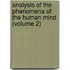 Analysis Of The Phenomena Of The Human Mind (Volume 2)