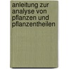 Anleitung Zur Analyse Von Pflanzen Und Pflanzentheilen by Friedrich Rochleder