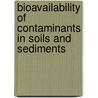 Bioavailability Of Contaminants In Soils And Sediments door Subcommittee National Research Council