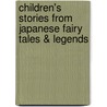 Children's Stories From Japanese Fairy Tales & Legends by N. Kato