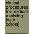 Clinical Procedures For Medical Assisting [with Cdrom]