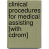 Clinical Procedures For Medical Assisting [with Cdrom] by Kathryn A. Booth