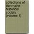 Collections Of The Maine Historical Society (Volume 1)