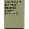 Collections Of The Maine Historical Society (Volume 3) door Maine Historical Society