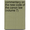 Commentary on the New Code of the Canon Law (Volume 7) door Charles Augustine Bachofen