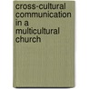 Cross-Cultural Communication in a Multicultural Church by Ladonna Osborn