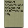 Defunct Organizations Designated As Terrorist in Italy door Not Available