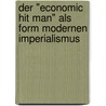 Der "Economic Hit Man" als Form modernen Imperialismus door Nils Elfers