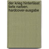 Der Krieg hinterlässt tiefe Narben. Hardcover-Ausgabe door Heinz Michels