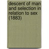 Descent of Man and Selection in Relation to Sex (1883) by Professor Charles Darwin