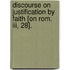 Discourse On Justification By Faith [On Rom. Iii, 28].