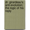 Dr. Girardeau's Anti-Evolution; The Logic of His Reply by James L. Martin