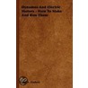 Dynamos And Electric Motors - How To Make And Run Them by Paul N. Hasluck