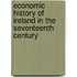 Economic History of Ireland in the Seventeenth Century