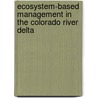 Ecosystem-Based Management In The Colorado River Delta door Karen Hyun