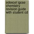 Edexcel Igcse Chemistry Revision Guide With Student Cd