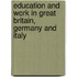 Education and Work in Great Britain, Germany and Italy
