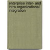 Enterprise Inter- And Intra-Organizational Integration by Kurt Kosanke