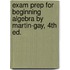 Exam Prep For Beginning Algebra By Martin-Gay, 4th Ed.