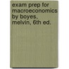 Exam Prep For Macroeconomics By Boyes, Melvin, 6th Ed. door Melvin Boyes