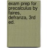Exam Prep For Precalculus By Faires, Defranza, 3rd Ed. door DeFranza Faires